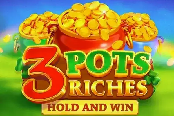 3 Pots Riches: Hold and Win