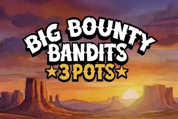 Big Bounty Bandits: 3 Pots
